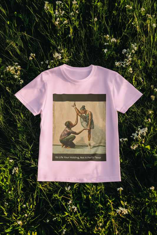 "Its Life Your Holding Not A Party Favor" T-Shirt