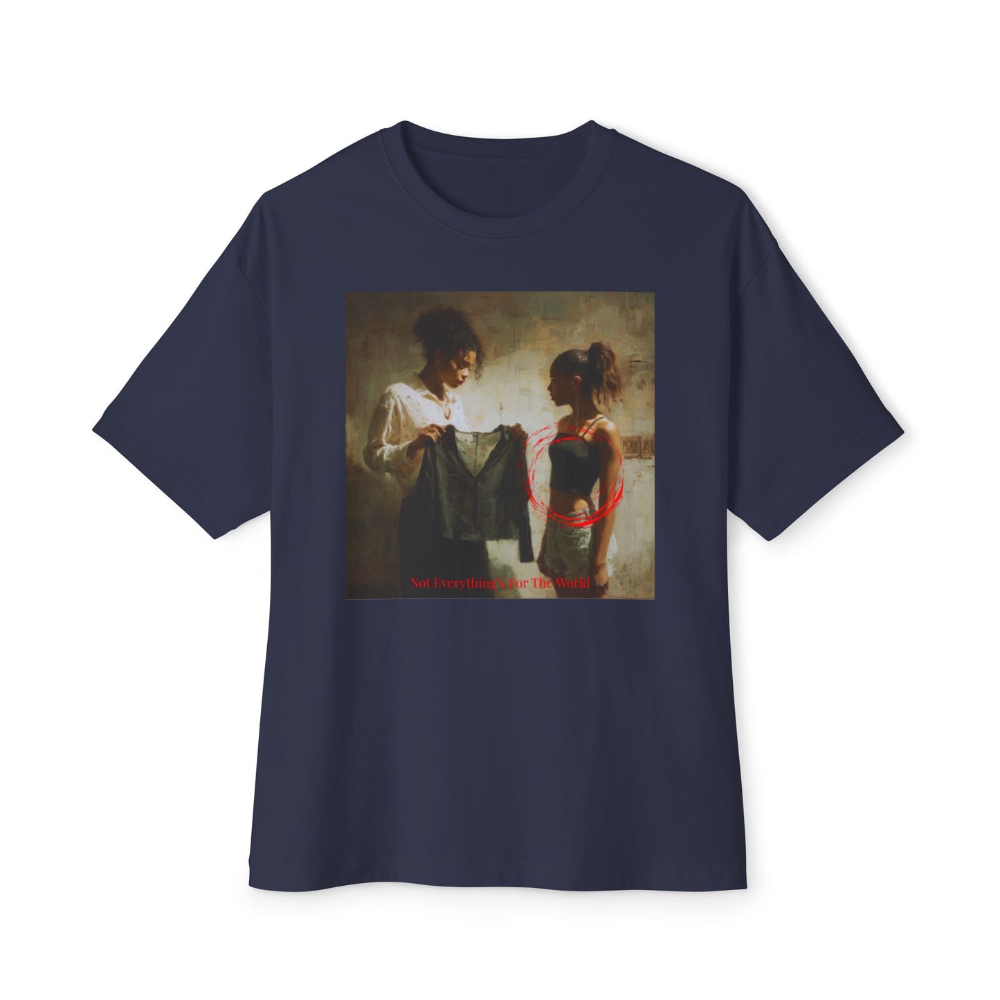 Artistic Unisex Oversized Tee | "Not Everything's For The World"