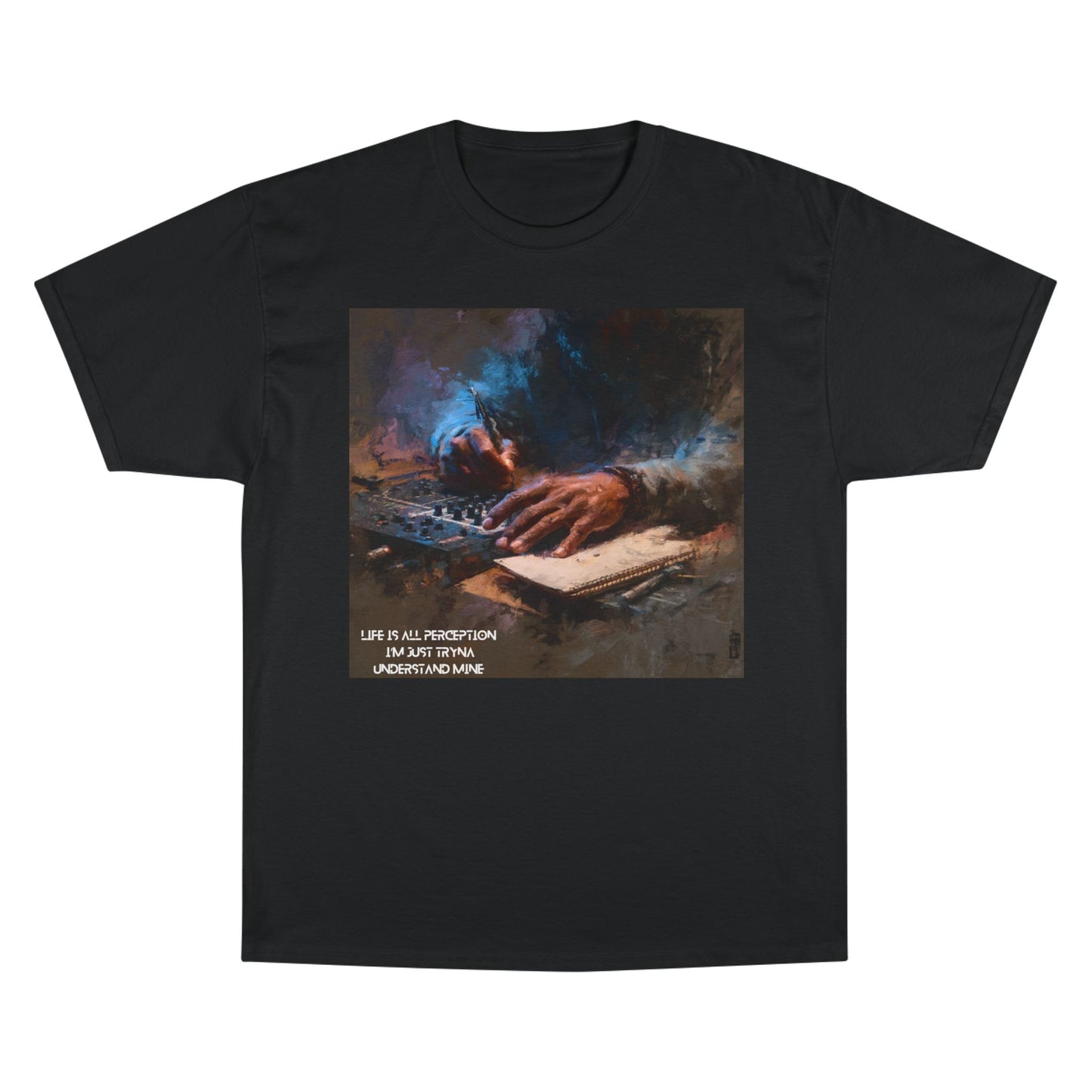 Champion T-Shirt | Life Is All Perception