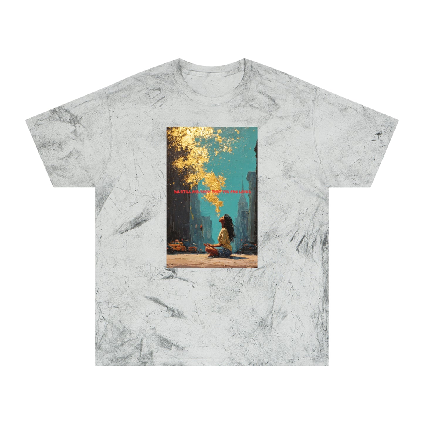 Unisex Color Blast T-Shirt | "Be Still And Know That You Are Loved"