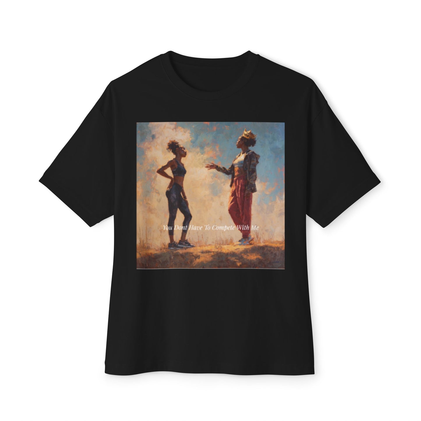 Unisex Oversized Boxy Tee, Art-Inspired | "You Don't Have To Compete With Me"