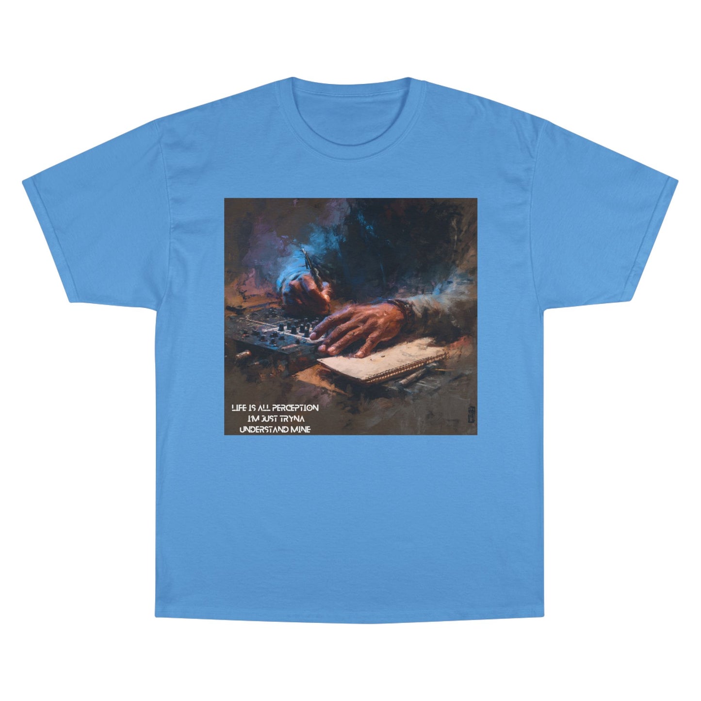 Champion T-Shirt | Life Is All Perception