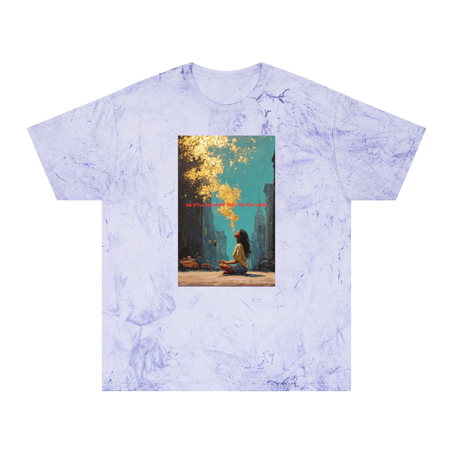 Unisex Color Blast T-Shirt | "Be Still And Know That You Are Loved"