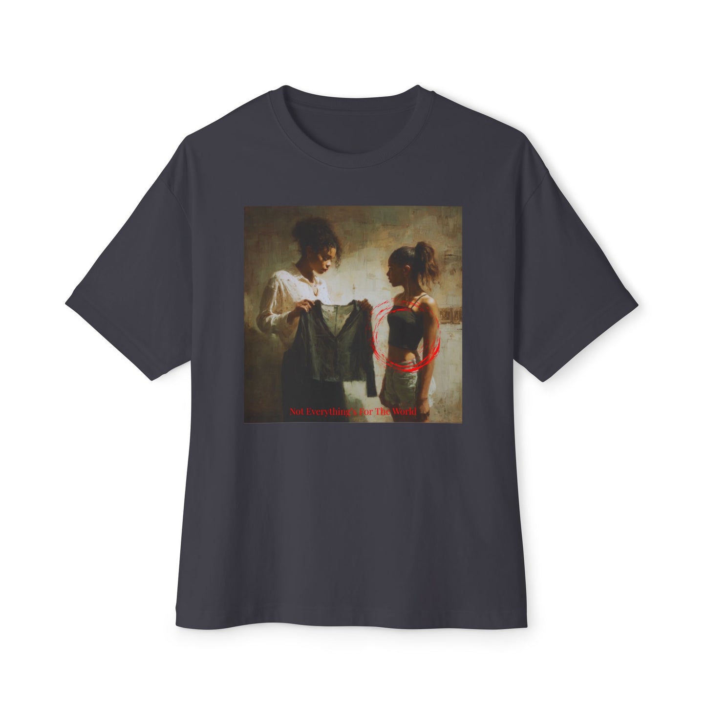 Artistic Unisex Oversized Tee | "Not Everything's For The World"