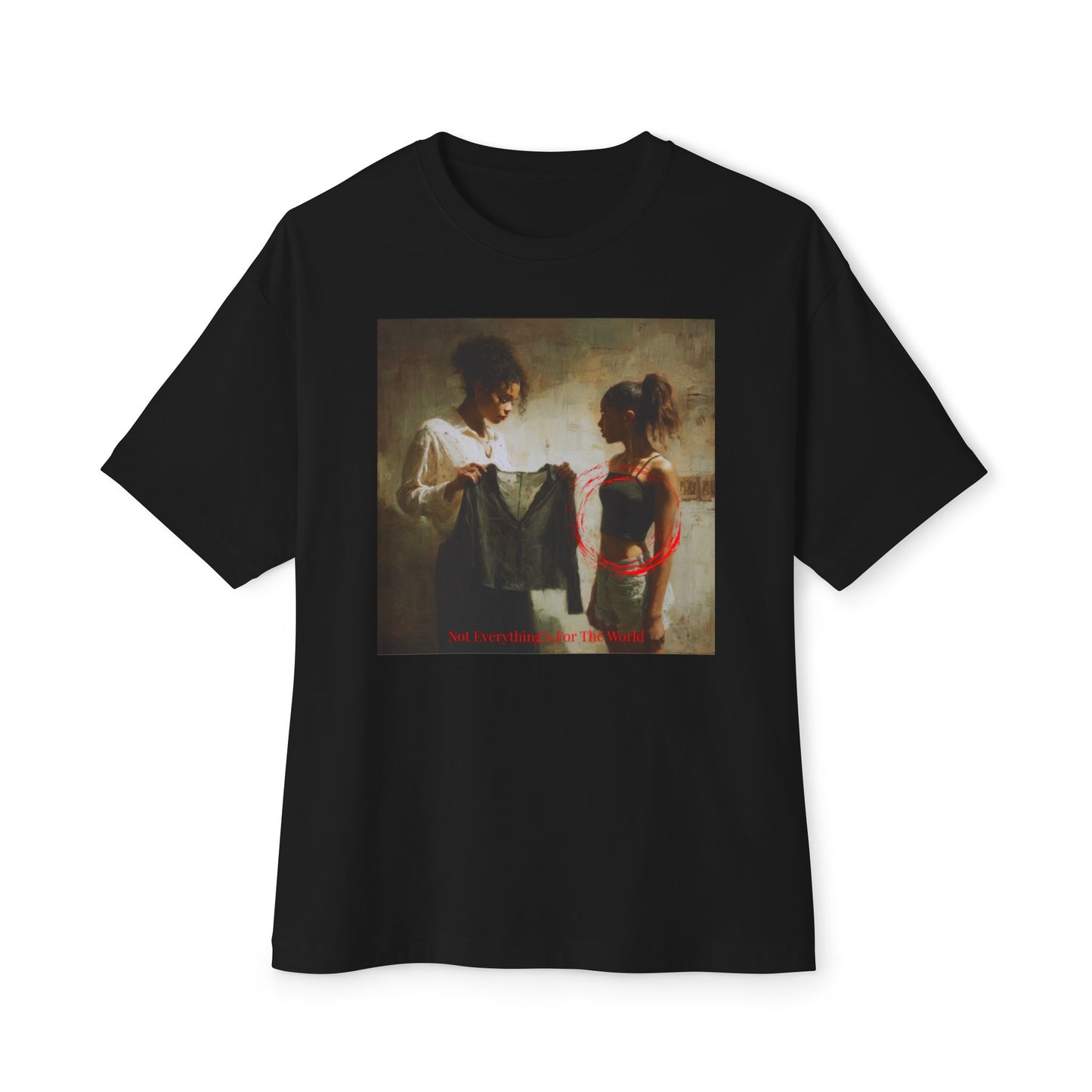 Artistic Unisex Oversized Tee | "Not Everything's For The World"