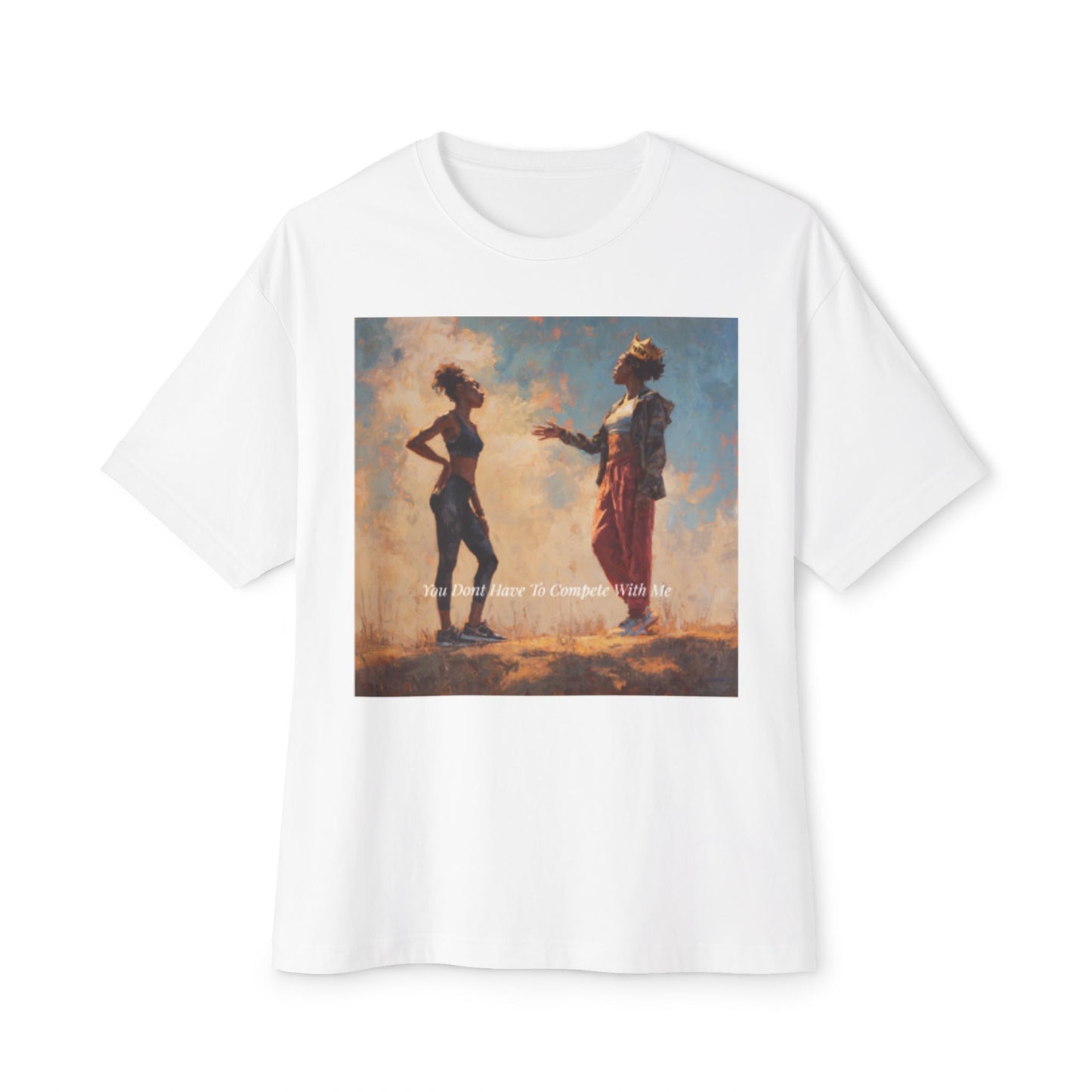 Unisex Oversized Boxy Tee, Art-Inspired | "You Don't Have To Compete With Me"