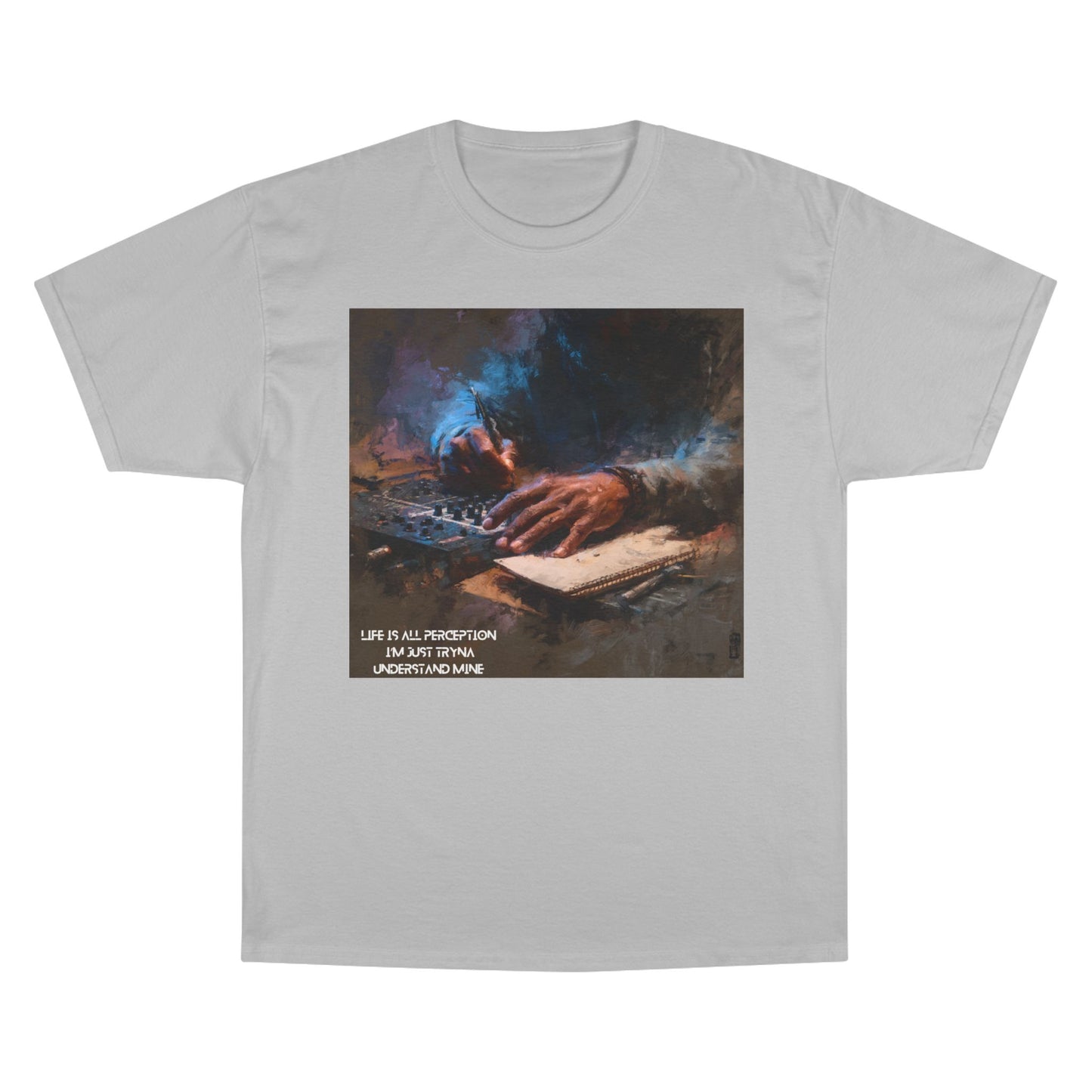 Champion T-Shirt | Life Is All Perception
