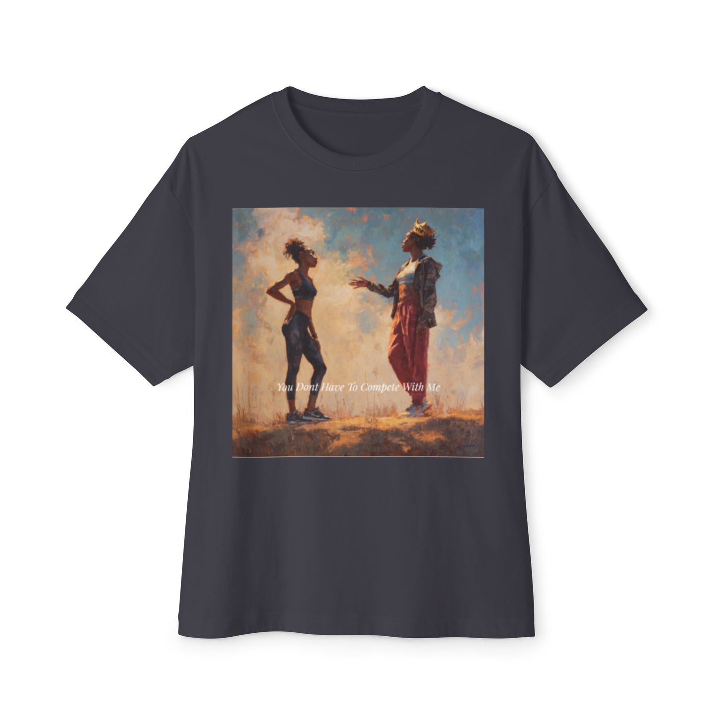 Unisex Oversized Boxy Tee, Art-Inspired | "You Don't Have To Compete With Me"