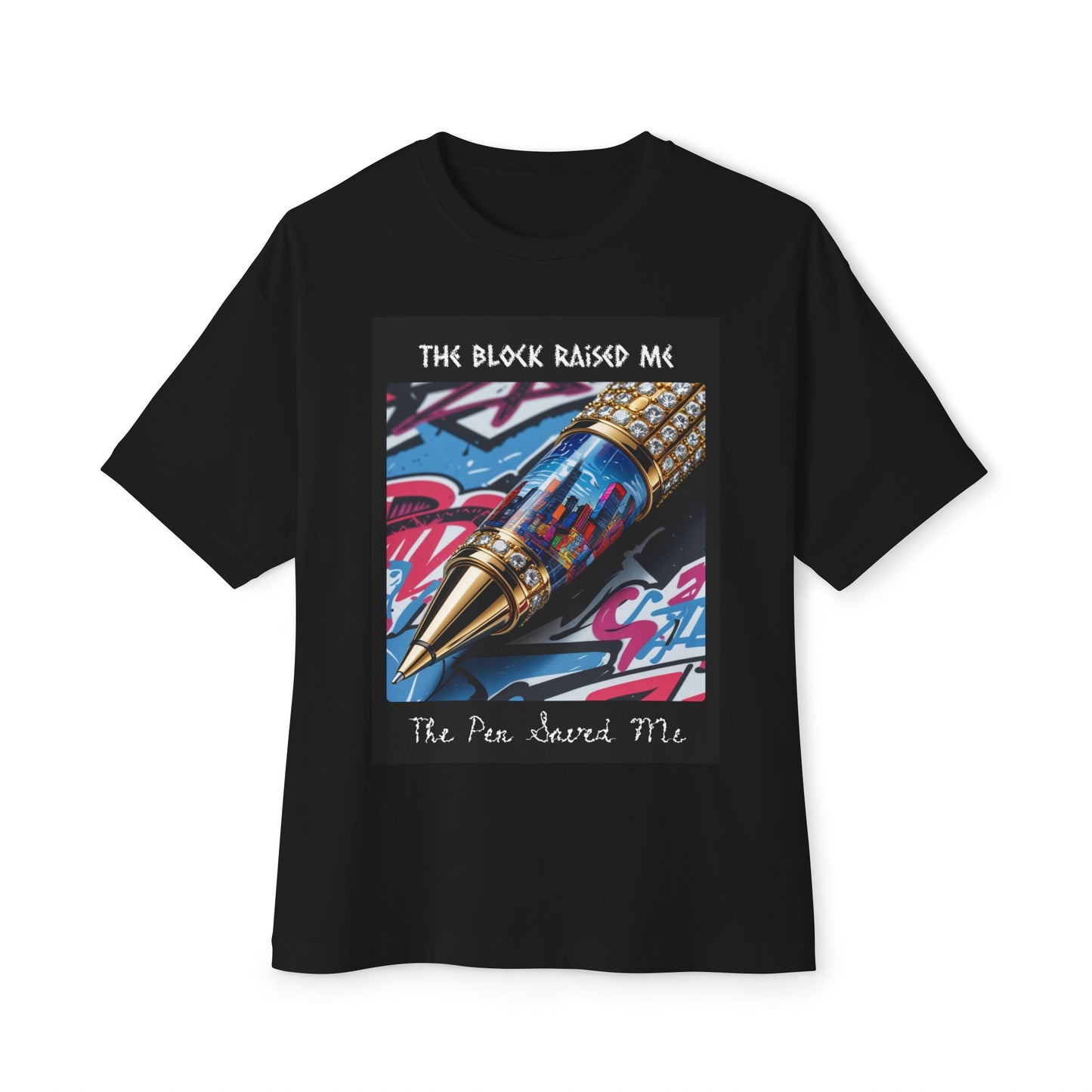 Street Art Inspired Unisex Oversized Tee, Graffiti Tee | "The Block Raised Me, The Pen Saved Me"